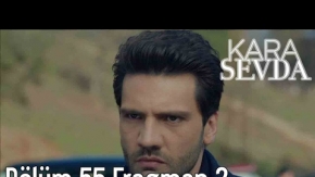 Kara Sevda 55. Bölüm 2. Fragman