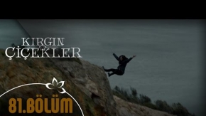 Kırgın Çiçekler 81.Bölüm 2.Fragmanı