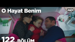 O Hayat Benim 122. Bölüm 1. Tanıtımı