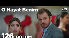 O Hayat Benim 126. Bölüm 1. Tanıtımı