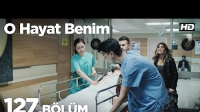 O Hayat Benim 127. Bölüm 1. Tanıtımı