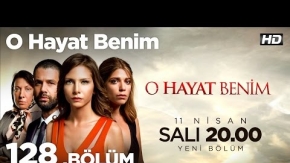 O Hayat Benim 128. Bölüm Fragmanı