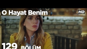 O Hayat Benim 129. Bölüm 1. Tanıtımı