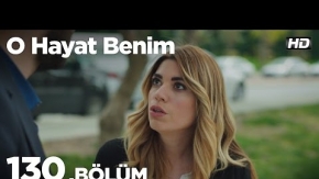 O Hayat Benim 130. Bölüm 1. Tanıtımı