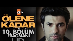 Ölene Kadar 10. Bölüm Fragmanı