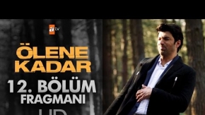 Ölene Kadar 12. Bölüm Fragmanı