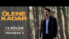 Ölene Kadar 12.Bölüm 2.Fragman