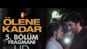 Ölene Kadar 5. Bölüm Fragman