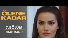 Ölene Kadar 7. Bölüm 3. Fragman