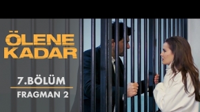 Ölene Kadar 7.Bölüm 2.Fragman