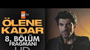 Ölene Kadar 8. Bölüm Fragmanı