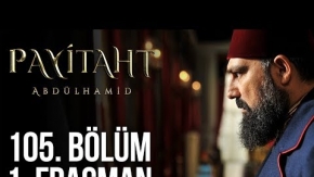 Payitaht Abdülhamid 105.Bölüm Fragmanı