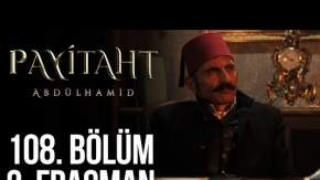 Payitaht Abdülhamid 108.Bölüm 2.Fragmanı