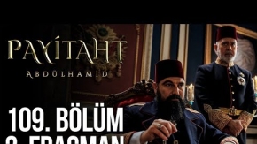 Payitaht Abdülhamid 109.Bölüm 2.Fragmanı