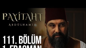 Payitaht Abdülhamid 111.Bölüm Fragmanı