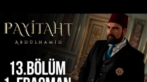 Payitaht Abdülhamid 13. Bölüm Fragman