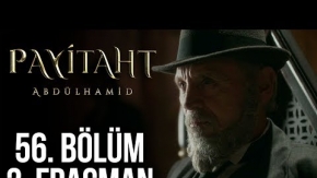 Payitaht Abdülhamid 56. Bölüm 2. Tanıtım