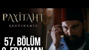 Payitaht Abdülhamid 57. Bölüm 2. Tanıtım