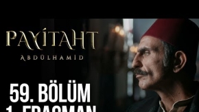 Payitaht Abdülhamid 59.Bölüm Fragmanı