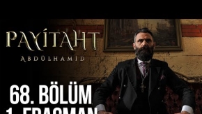 Payitaht Abdülhamid 68.Bölüm Fragmanı