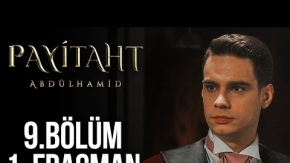 Payitaht Abdülhamid 9. Bölüm Fragman