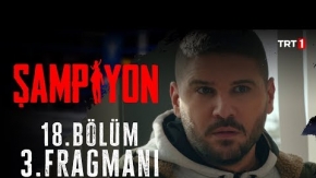 Şampiyon 18. Bölüm 3. Fragmanı