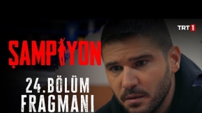 Şampiyon 24.Bölüm Fragmanı