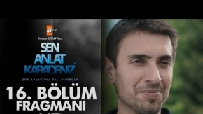 Sen Anlat Karadeniz 16.Bölüm Fragmanı