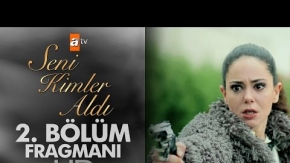 Seni Kimler Aldı 2. Bölüm Fragmanı