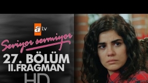 Seviyor Sevmiyor 27.Bölüm 2.Fragmanı