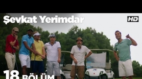 Şevkat Yerimdar 18. Bölüm 1. Tanıtımı