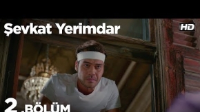 Şevkat Yerimdar 2. Bölüm 2. Tanıtımı