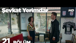 Şevkat Yerimdar 21. Bölüm 1. Tanıtımı