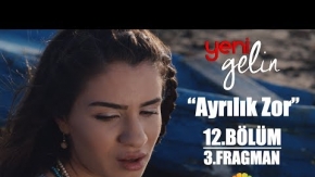 Yeni Gelin 12.Bölüm 3.Fragman