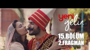 Yeni Gelin 15.Bölüm (Sezon Finali) 2.Fragman